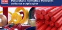 Poliuretano Termofixo Politrav®: Atributos e Aplicações