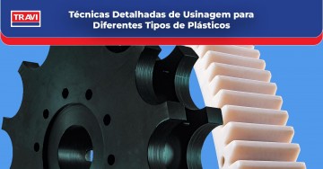 Técnicas Detalhadas de Usinagem para Diferentes Tipos de Plásticos  Técnicas Detalhadas de Usinagem para Diferentes Tipos de Plásticos