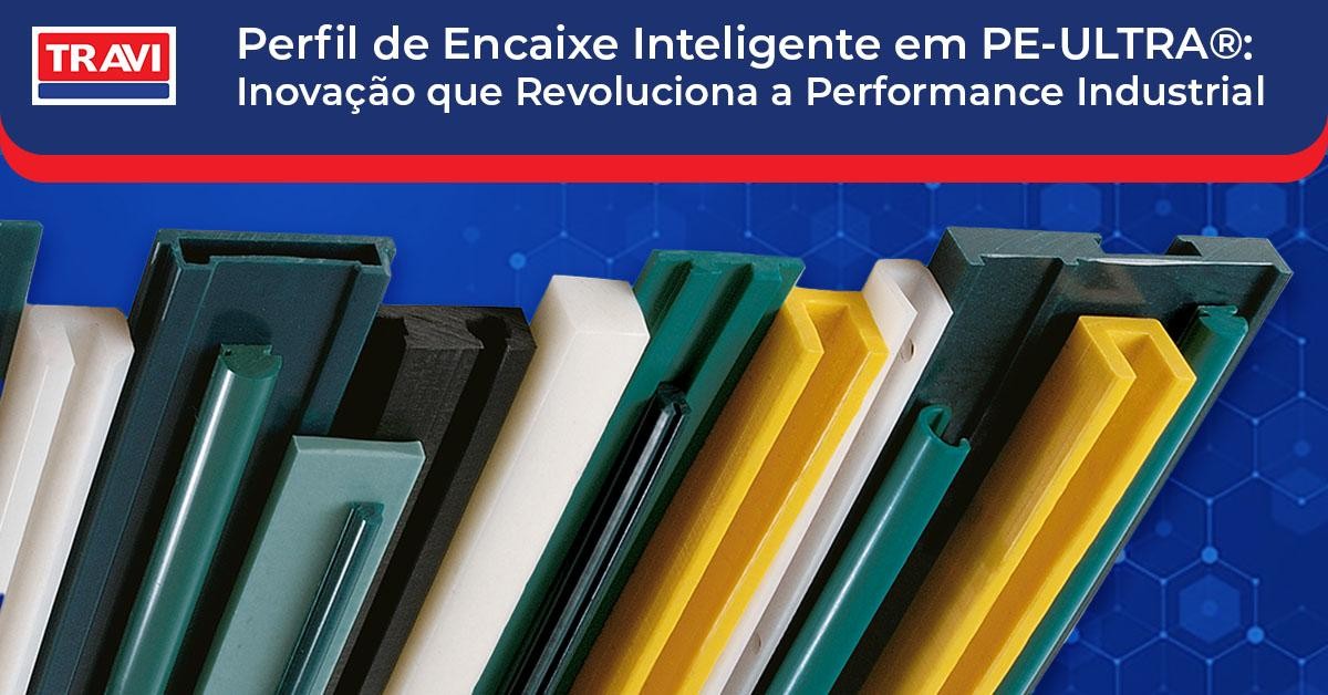 Perfil de Encaixe Inteligente em PE-ULTRA®: Inovação que Revoluciona a Performance Industrial Perfil de Encaixe Inteligente em PE-ULTRA®: Inovação que Revoluciona a Performance Industrial