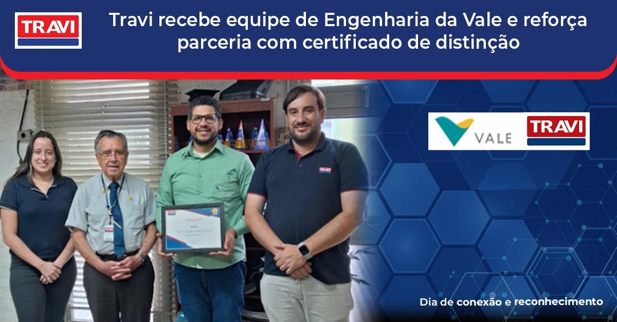 Travi recebe equipe de Engenharia da Vale e reforça parceria com certificado de distinção Travi recebe equipe de Engenharia da Vale e reforça parceria com certificado de distinção